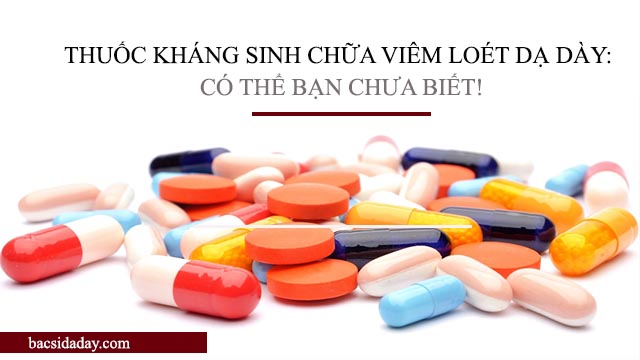 kháng sinh viêm loét dạ dày