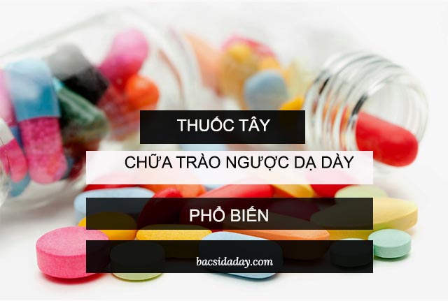 thuốc tây chữa trào ngược dạ dày