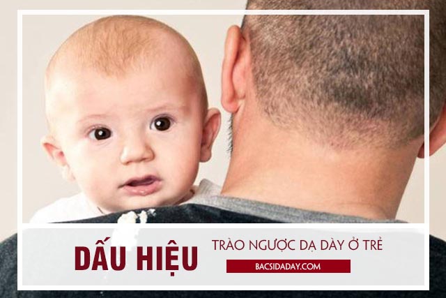 triệu chứng bệnh trào ngược dạ dày ở trẻ em