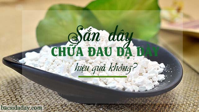 sắn dây chữa đau dạ dày