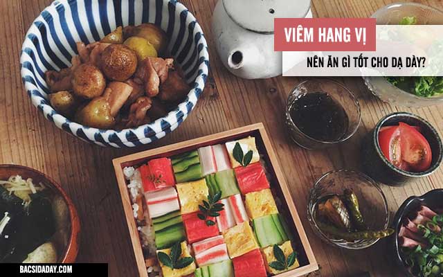 viêm hang vị dạ dày nên ăn gì