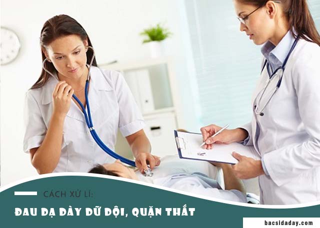 đau dạ dày dữ dội nên làm gì