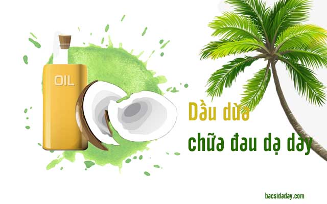 chữa đau dạ dày bằng dầu dừa