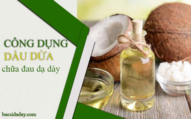 công dụng chữa đau dạ dày của dầu dừa