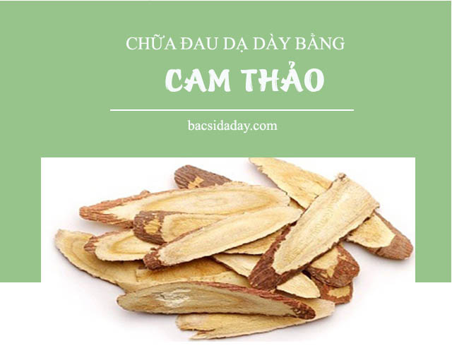 chữa đau dạ dày bằng cam thảo