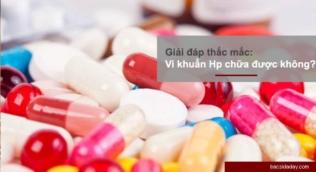  Vi khuẩn Hp có chữa được không